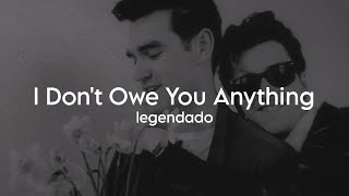 The Smiths - I Don’t Owe You Anything - Legendado / Tradução