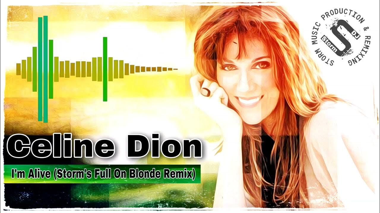Blonde remix. Céline Dion-i m Alive. Céline Dion - i'm Alive. Celine Dion i&apos;m Alive. Celine Dion, - i'm Alive (Dance Remix) перевод.