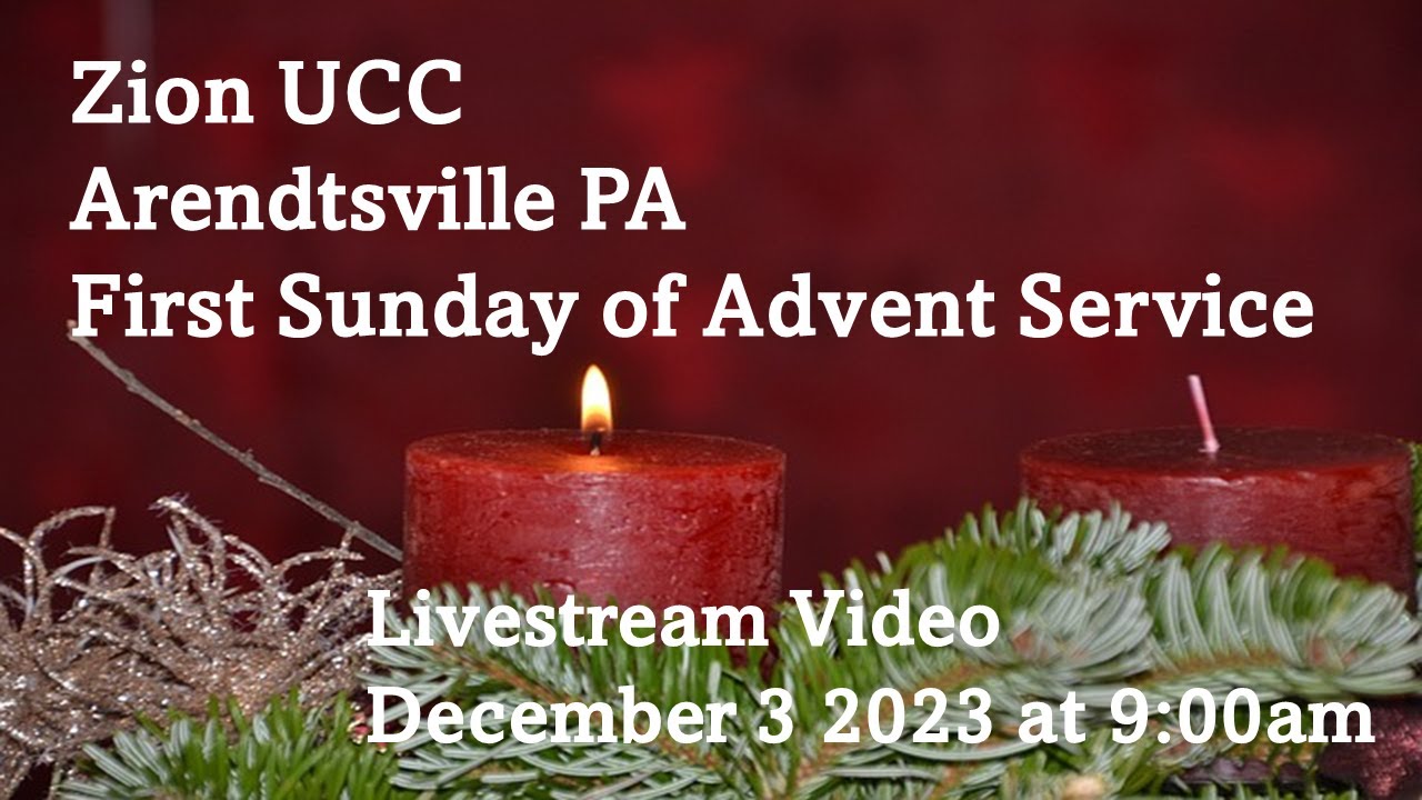 Zion UCC Arendtsville PA First Sunday of Advent Service LIVESTREAM
