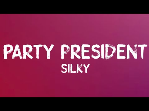 Silky - Party President (Lyrics) produced by Belfort
