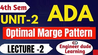 Optimal Merge Pattern Algorithm | Greedy Method in ADA | Unit-2 Lecture 2 @Engineerdude-g6m 