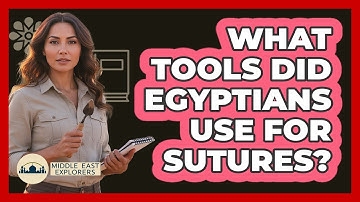What Tools Did Egyptians Use For Sutures?