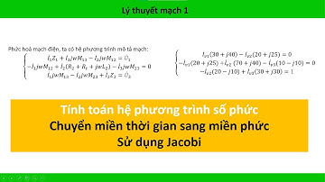 Part 1 - Lý thuyết mạch 1 - Phức hoá, tính toán hệ trong miền phức