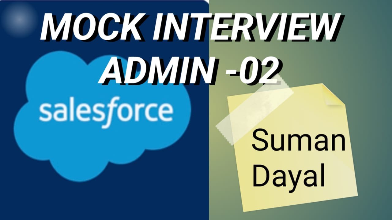 Mock Interview for Salesforce Admin - 02