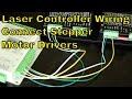 How to wire the Laser Controller to Stepper Motor Drivers
