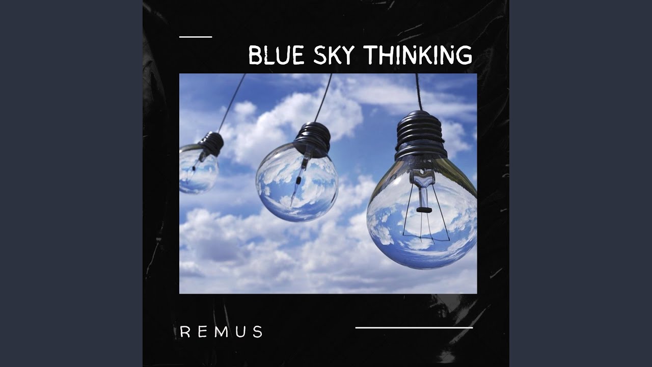 Watch Blue Sky Thinking on YouTube Watch Blue Sky Thinking on YouTube