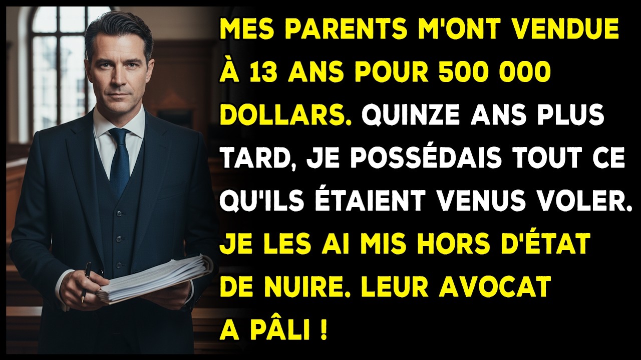 Mes parents m'ont vendue — 15 ans plus tard, je les ai fait taire.