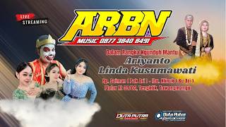 LIVE STRAMING ARBN || NGUNDUH MANTU ARIYANTO & LINDA || DUTA PUTRA AUDIO & VIDEO HD.