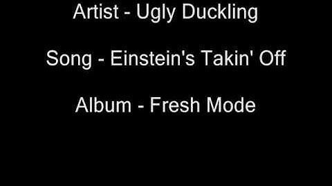Ugly Duckling - Einstein