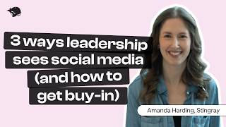3 ways leadership sees social media (and how to get buy-in)