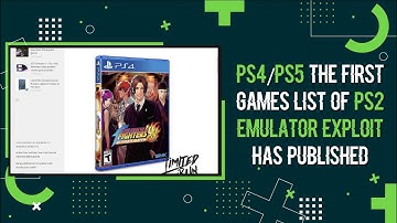 PS4/PS5 The First Games List Of PS2 Emulator Exploit Has Published