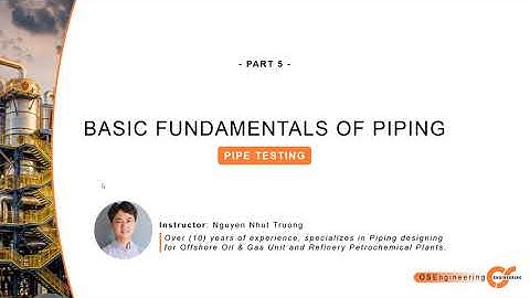 Pipe testing - Căn bản đường ống 5