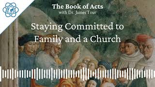 Acts Chapter 2 Part 3 - Staying Committed to Family and a Church - The Book of Acts