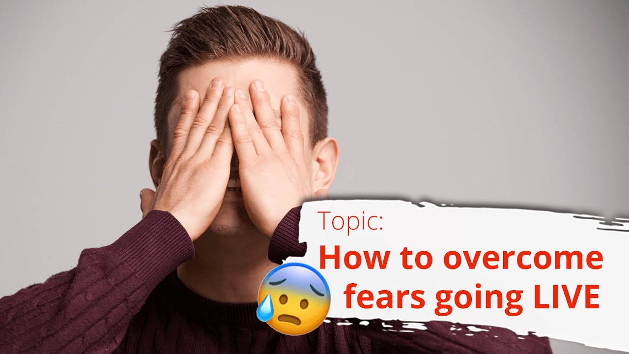 How to overcome fear of going LIVE. How to overcome stage fright and visualize your script?