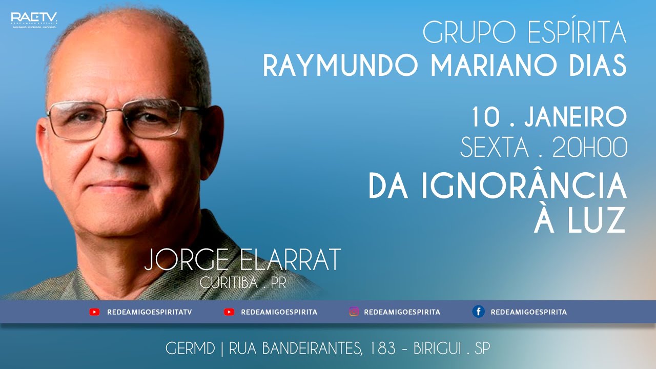 DA IGNORÂNCIA À LUZ - Palestra com Jorge Elarrat