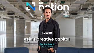 ‘Cloud 11’ Asias Creative Capital - Paul Sirisant I Time to Talk EP.73