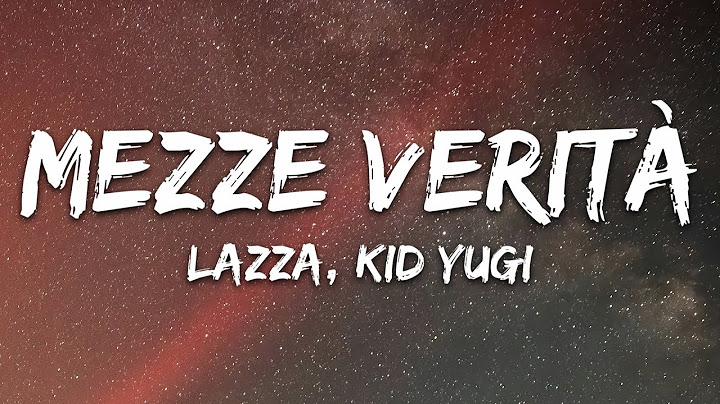 Lazza, Kid Yugi - MEZZE VERITÀ (Testo/Lyrics)