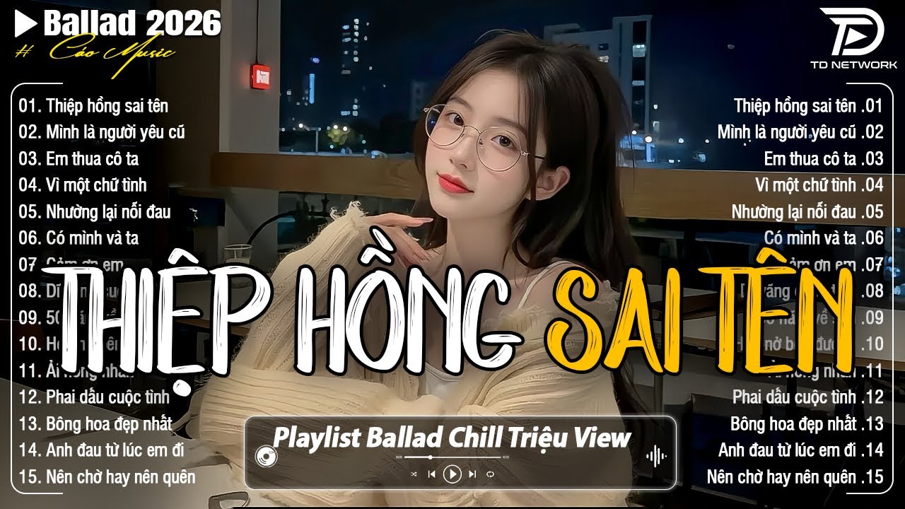 Những Bản Ballad Nhẹ Nhàng Thư Giãn 2026 - Thiệp Hồng Sai Tên ♫ Top 25 Bản Ballad Bất Hủ Về Tình Yêu