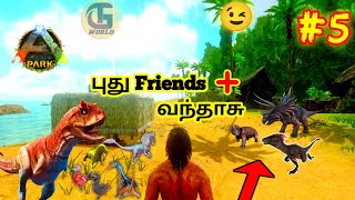 ARK SURVIVAL EVOLVED GAMEPLAY TAMIL | புது FRIENDS வந்தாசு | HOW TO TAME DINOSAURS 🦖 | #tamil | #5