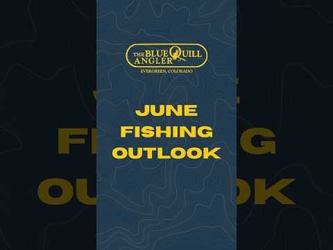 June Fishing Outlook
