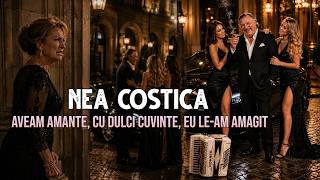 Nea Costica - Aveam amante, cu dulci cuvinte, eu le amageam - HIT 2026