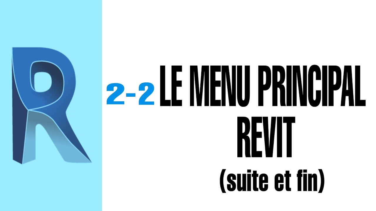 2-2 FORMATION REVIT ARCHITECTURE : LE MENU PRINCIPAL DE REVIT (SUITE ET ...