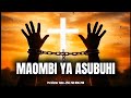 MAOMBI YA ASUBUHI KUVUNJA KILA KIFUNGO By Pst Victor Tullo