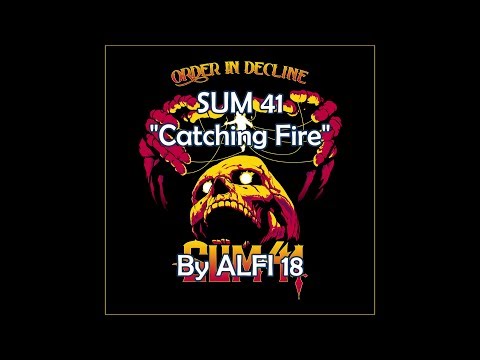 Sum 41 - Catching Fire Lyrics Music Video