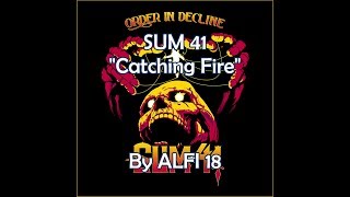 Sum 41 - Catching Fire Lyrics Music Video