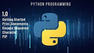 1.0 Getting Started, Escape Sequence Character, PIP and some other stuff and tips