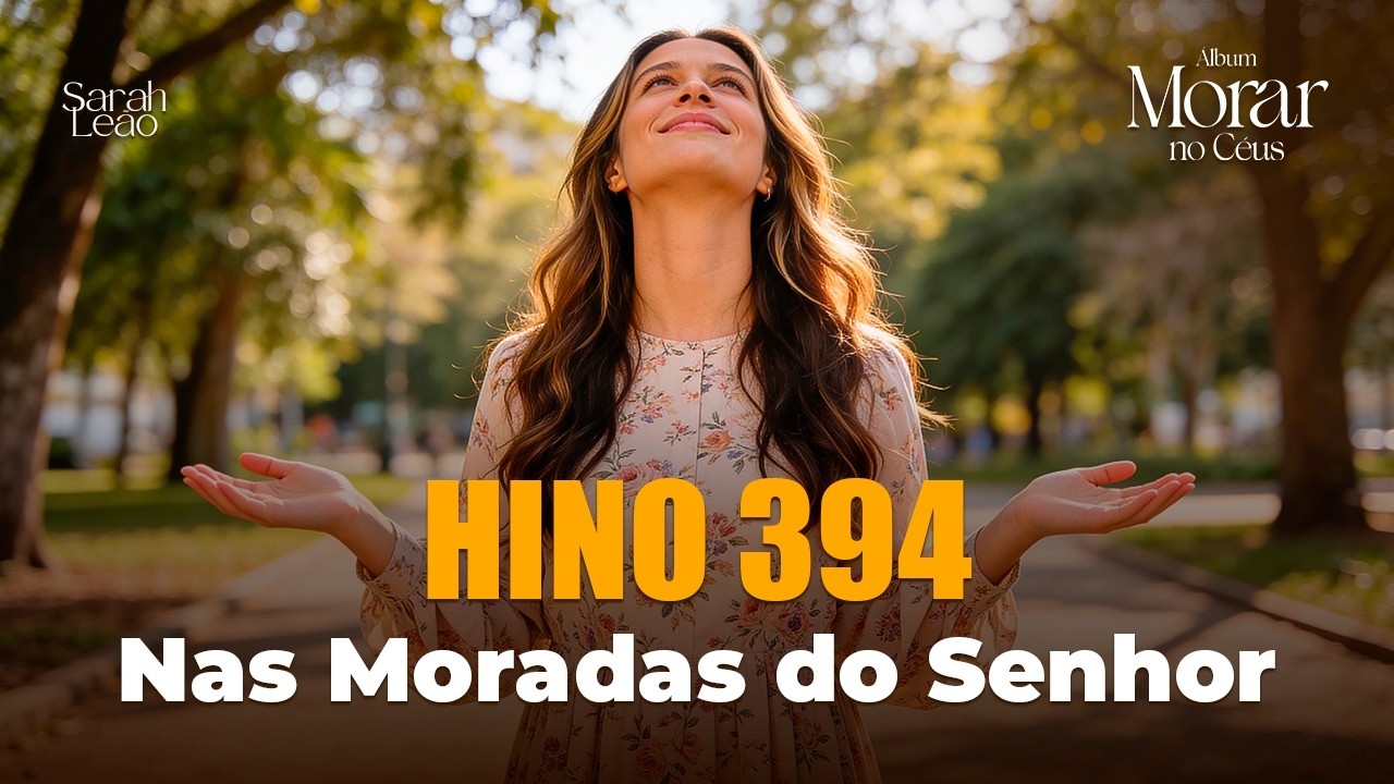 Hino 394 - Nas moradas do Senhor | Hino CCB Cantado | Lá Não Há Pranto Nem Dor