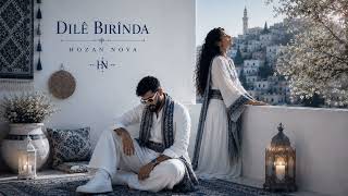Hozan Nova - Dilê Birîndar E 2026