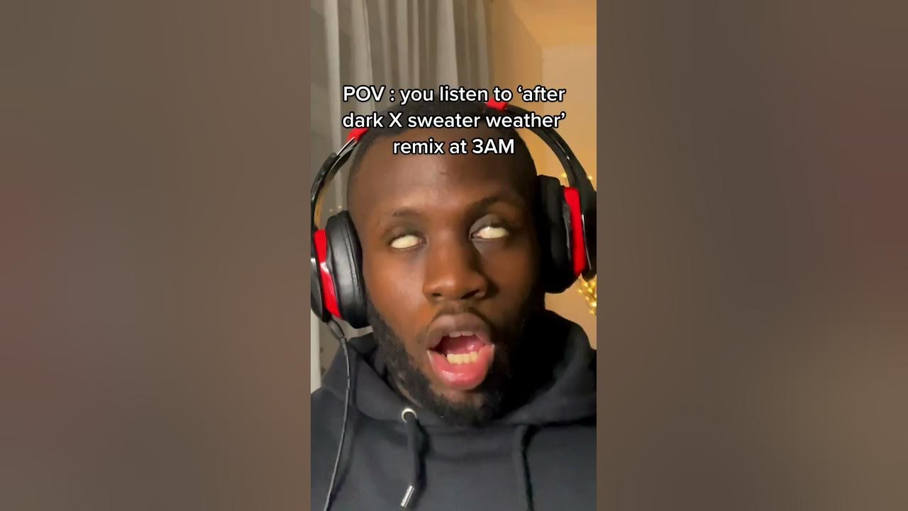 I listened to After Dark x Sweater Weather 😱