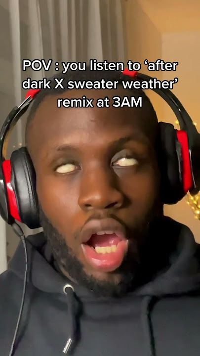 I listened to After Dark x Sweater Weather 😱