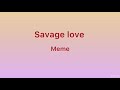 Savage love meme