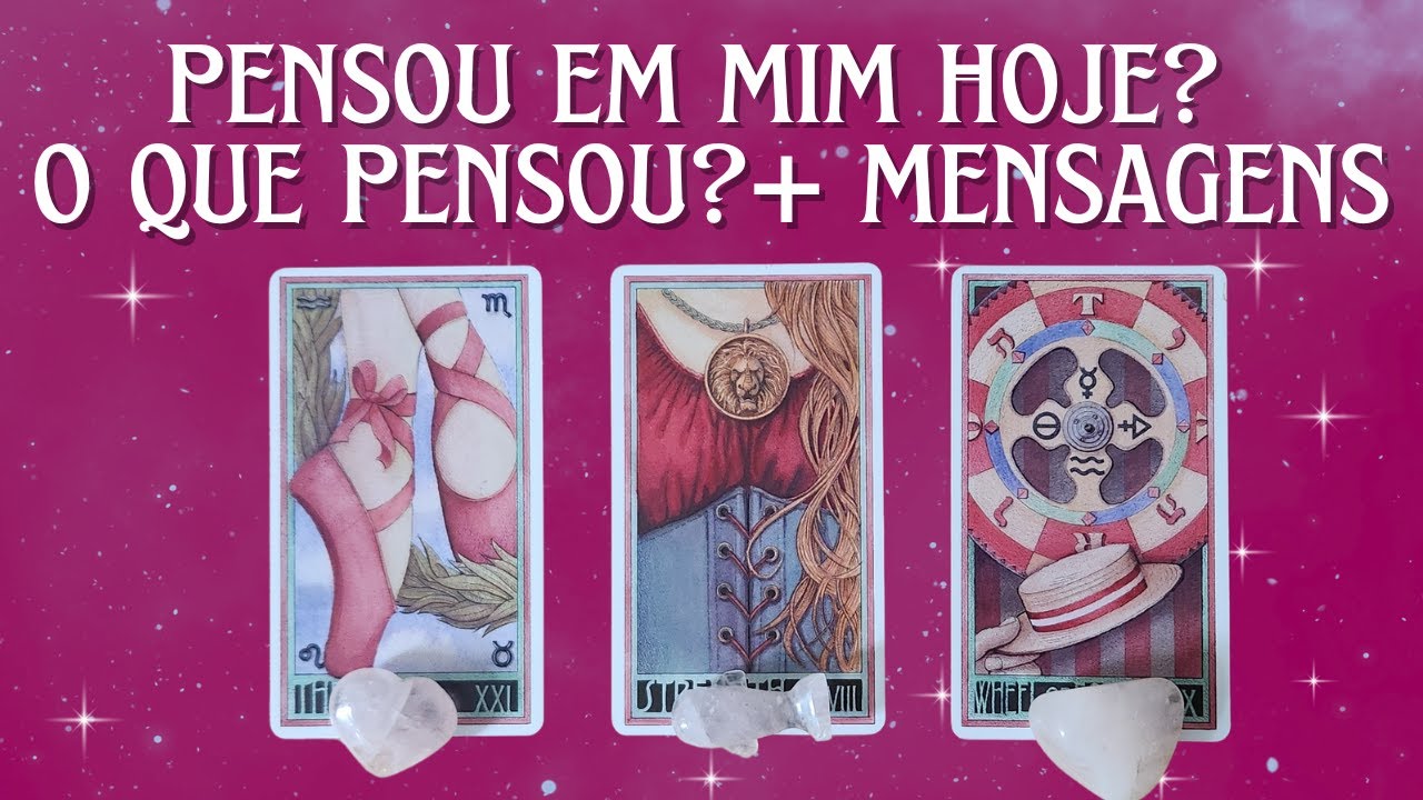 💭PENSOU EM MIM HOJE? O QUE PENSOU?+ MENSAGENS💭