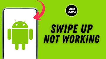How to Fix Swipe Up Not Working on Android Device