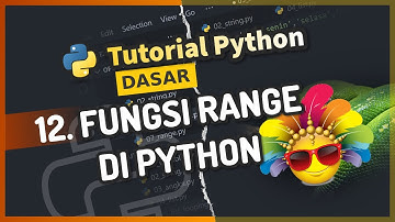 PART 12 - MENGENAL SECARA BENAR FUNGSI RANGE DI PYTHON. PYTHON RANGE FUNCTION