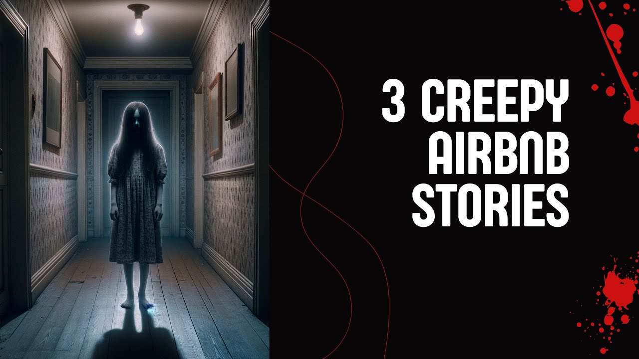 3-really-scary-airbnb-stories-airbnb-horror-stories-vol-1-youtube