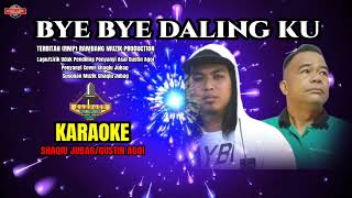 BYE BYE DALUNG KU - Karaoke Gustin Agoi / Shaqiu Jubag