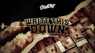 SoulChef - Write This Down (Mr.Cheez Bootleg 2023)