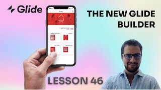 LESSON 46: The new Glide builder