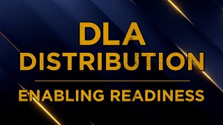 DLA Distribution: Enabling Readiness (open captions)