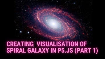 Creating visualization of spiral galaxy in p5.js (Part 1)