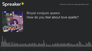 How do you feel about love spells? (made with Spreaker) Profile