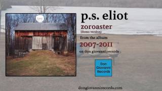 Video thumbnail of "p.s. eliot - zoroaster (demo) (official audio)"