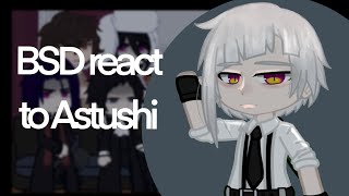 BSD react to Atsushi || completed ||