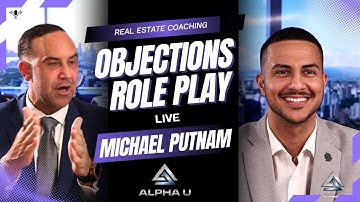 OBJECTIONS ROLE PLAY - Michael Putnam.