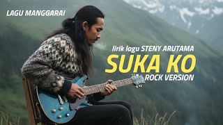 Download Lagu lagu Manggarai SUKA KO Versi rock lirik by steny arutama MP3
