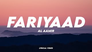 Al Aamir - Fariyaad  | Lyrical Video | Unied Studios